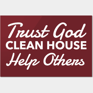 Trust God Clean House Help Others - Recovery Emotional Sobriety Posters and Art